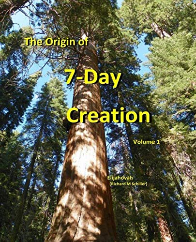 The Origin of 7-Day Creation (The Reality between Science and Religion) by Richard M Schiller