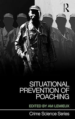Situational Prevention of Poaching (Crime Science Series)