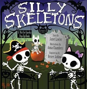 Silly Skeletons: A Not-So-Spooky Pop-Up Book