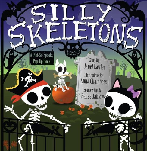 Silly Skeletons: A Not-So-Spooky Pop-Up Book by Janet Lawler