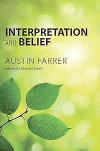 Interpretation and Belief by Austin Farrer