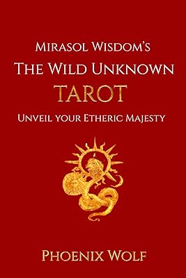 Mira Sol Wisdom's The Wild Unknown Tarot: Unveil Your Etheric Majesty