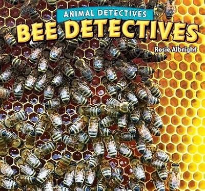 Bee Detectives (Animal Detectives)