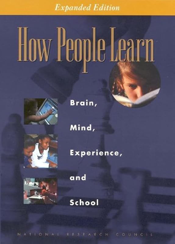 How People Learn: Brain, Mind, Experience, and School: Expanded Edition (Informal Learning) by National Research Council