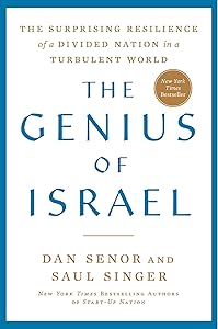 The Genius of Israel: The Surprising Resilience of a Divided Nation in a Turbulent World by Dan Senor