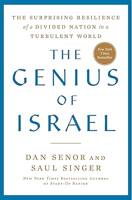 The Genius of Israel: The Surprising Resilience of a Divided Nation in a Turbulent World