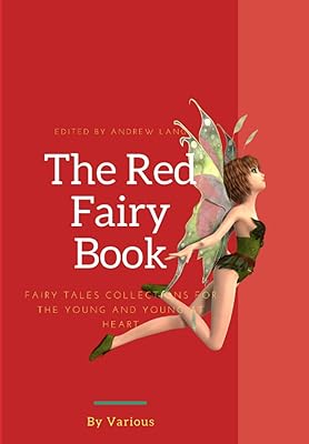 The Red Fairy Book: Finest stories from around the world — most of them old favorites: "Jack and the Beanstalk" ,"Rapunzel", "The Ratcatcher" ("The Pied Piper")", "Snowdrop" ("Snow White")" & more.