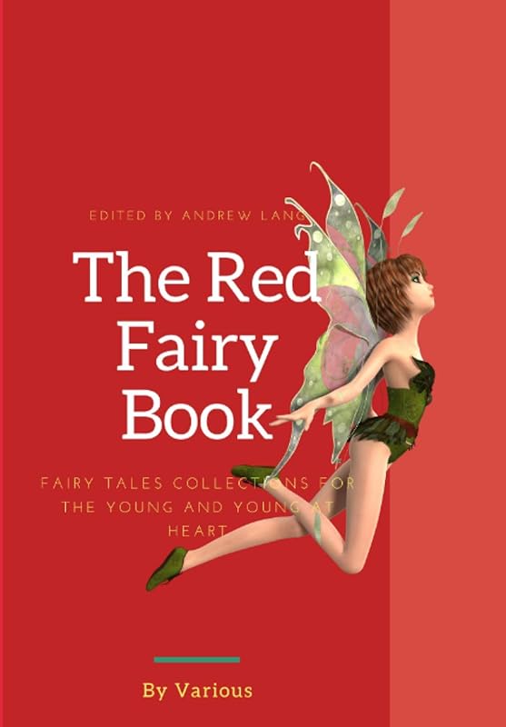 The Red Fairy Book: Finest stories from around the world — most of them old favorites: "Jack and the Beanstalk" ,"Rapunzel", "The Ratcatcher" ("The Pied Piper")", "Snowdrop" ("Snow White")" & more. by Various