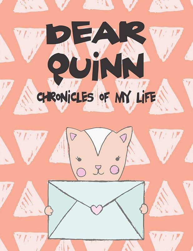 Dear Quinn, chronicles of my life: Girls Journals and Diaries (Preserve the Memory) by Hope Faith