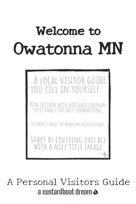 Welcome to Owatonna MN: A Fun DIY Visitors Guide by Bookaful Press
