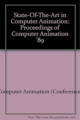 State-Of-The-Art in Computer Animation: Proceedings of Computer Animation '89
