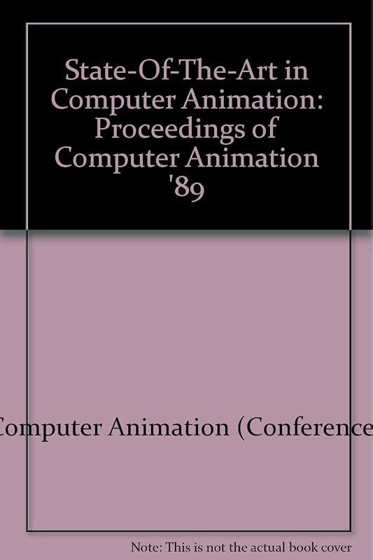 State-Of-The-Art in Computer Animation: Proceedings of Computer Animation '89 by Computer Animation (Conference)