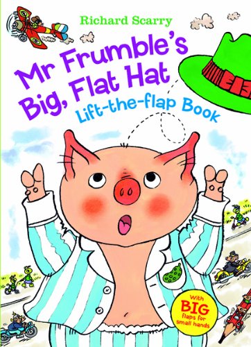 Richard Scarry's Mr. Frumble's Big, Flat Hat: With BIG Flaps for Small Hands! by Richard Scarry