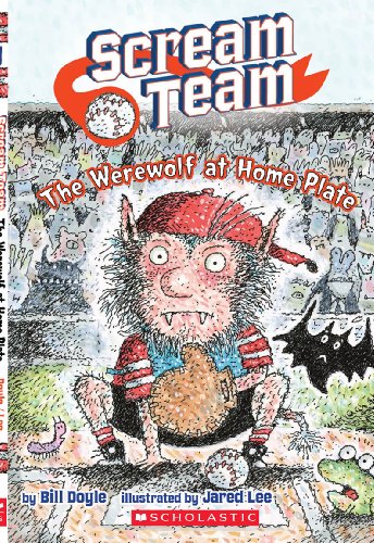Scream Team #1: The Werewolf at Home Plate by Bill Doyle  ,