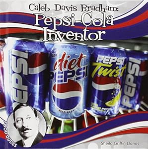 Caleb Davis Bradham: Pepsi-Cola Inventor