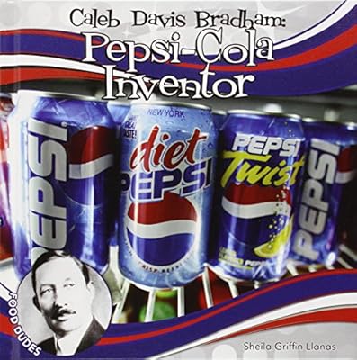 Caleb Davis Bradham: Pepsi-Cola Inventor