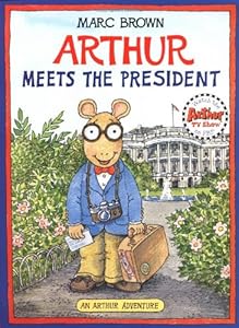 Arthur Meets the President by Marc Tolon Brown