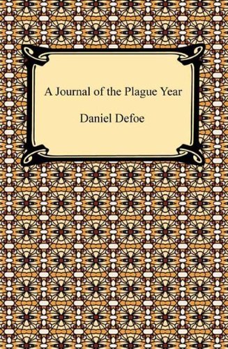 A Journal of the Plague Year [with Biographical Introduction] by Daniel Defoe