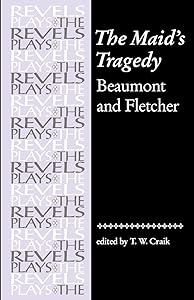 The Maid's Tragedy (The Revels Plays) by Francis Beaumont
