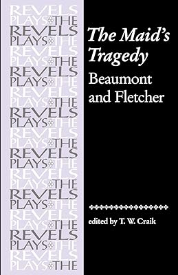 The Maid's Tragedy (The Revels Plays)