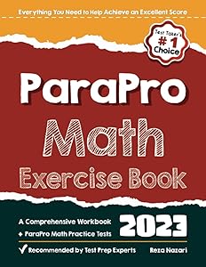 ParaPro Math Exercise Book: A Comprehensive Workbook + ParaPro Math Practice Tests