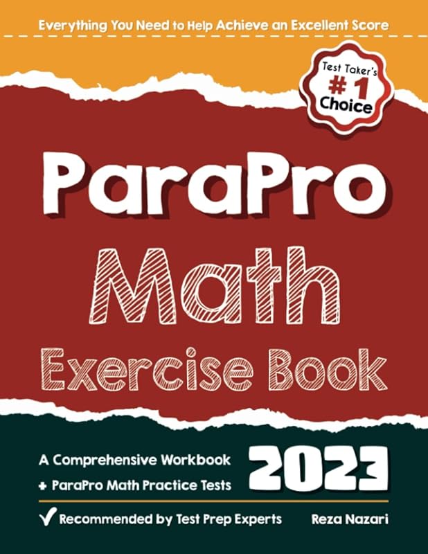 ParaPro Math Exercise Book: A Comprehensive Workbook + ParaPro Math Practice Tests by Reza Nazari