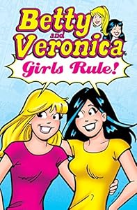 Betty & Veronica: Girls Rule!