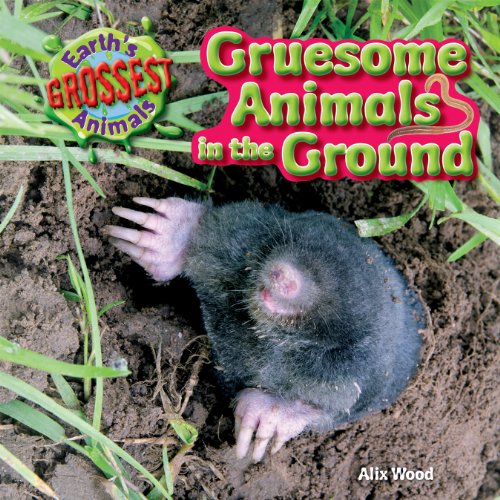 Gruesome Animals in the Ground by Alix Wood