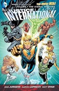 Justice League International Vol. 1: The Signal Masters