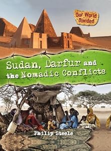 Sudan, Darfur and the Nomadic Conflicts (Our World Divided)