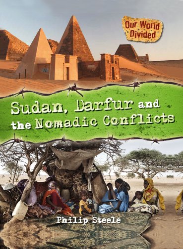 Sudan, Darfur and the Nomadic Conflicts (Our World Divided) by Philip Steele