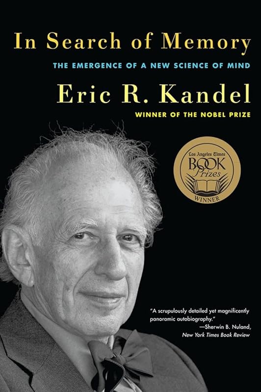 In Search of Memory: The Emergence of a New Science of Mind by Eric R Kandel