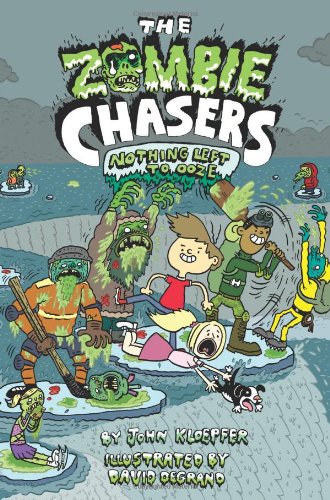 The Zombie Chasers #5: Nothing Left to Ooze by John Kloepfer