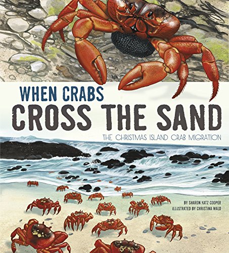 When Crabs Cross the Sand: The Christmas Island Crab Migration by Sharon Katz Cooper  ,