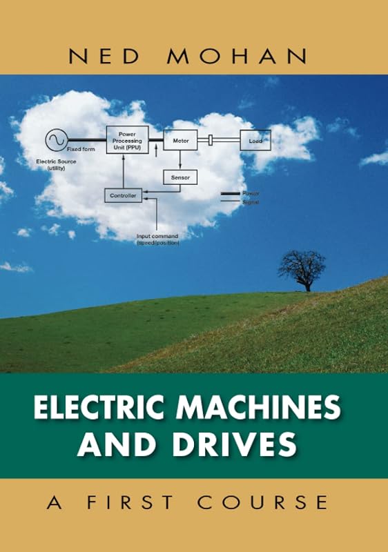 Electric Machines and Drives by Ned Mohan