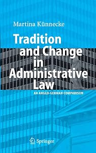 Tradition and Change in Administrative Law: An Anglo-German Comparison by Marina Künnecke