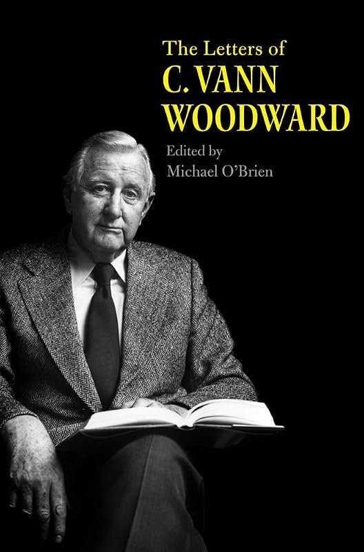 The Letters of C. Vann Woodward by C. Vann Woodward
