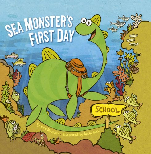Sea Monster's First Day by Kate Messner