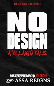 No Design: A Villain's Tale by Mike Enemigo