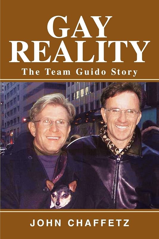 GAY REALITY: THE TEAM GUIDO STORY by John Chaffetz