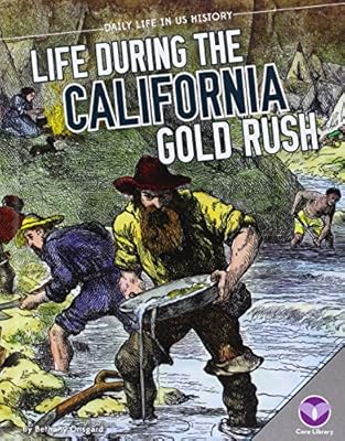 Life During the California Gold Rush