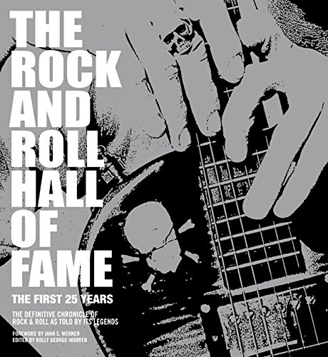 The Rock and Roll Hall of Fame: The First 25 Years by Holly George-Warren