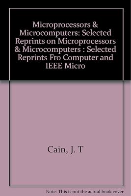 Microprocessors and Microcomputers: Selected Reprints from Computer and IEEE Micro. Eh0214-7