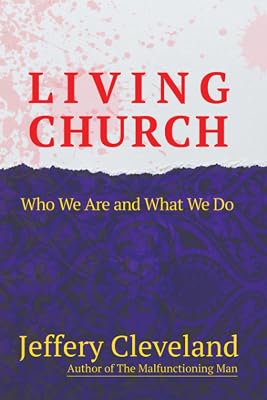 Living Church: Who We Are and What We Do
