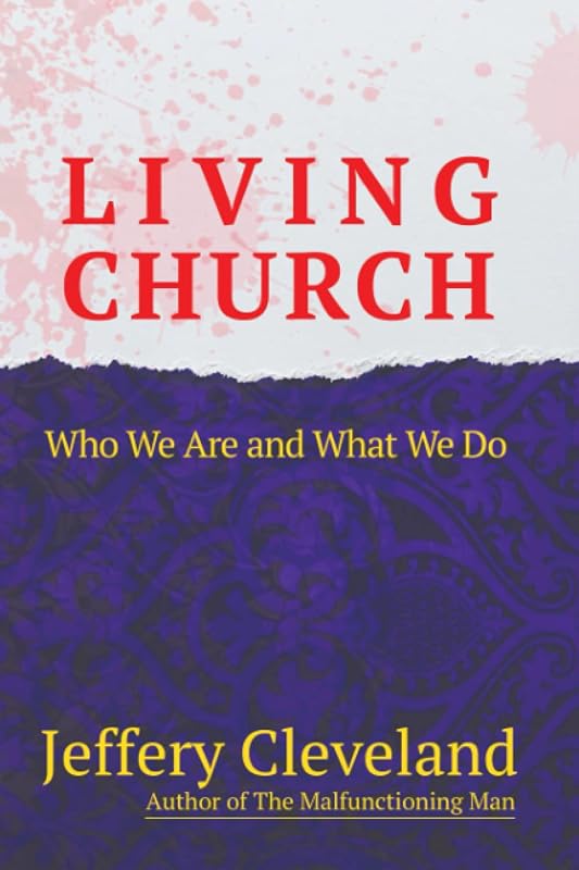 Living Church: Who We Are and What We Do by Jeffery Cleveland