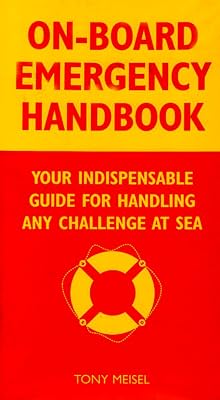 On-Board Emergency Handbook: Your Indispensable Guide to Handling Any Challenge at Sea