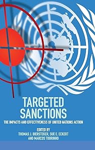 Targeted Sanctions: The Impacts and Effectiveness of United Nations Action by Thomas J. Biersteker