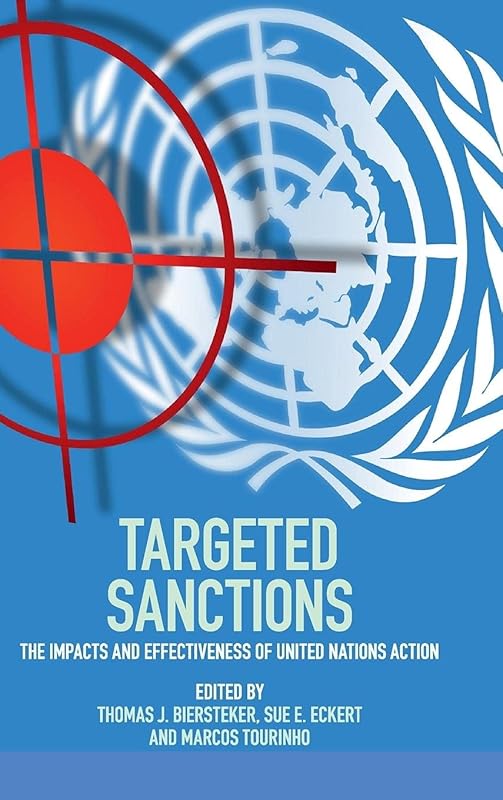 Targeted Sanctions: The Impacts and Effectiveness of United Nations Action by Thomas J. Biersteker