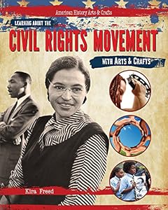 Learning About the Civil Rights Movement With Arts &amp; Crafts by Kira Freed