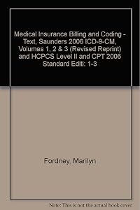 Medical Insurance Billing and Coding - Text, Saunders 2006 ICD-9-CM, Volumes 1, 2 & 3 (Revised Reprint) and HCPCS Level II and CPT 2006 Standard Edition Package
